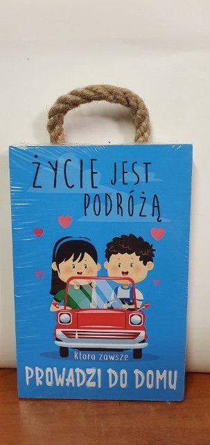 Tabliczka/obraz do zawieszenia 10x15 ŻYCIE JEST PODRÓŻĄ....